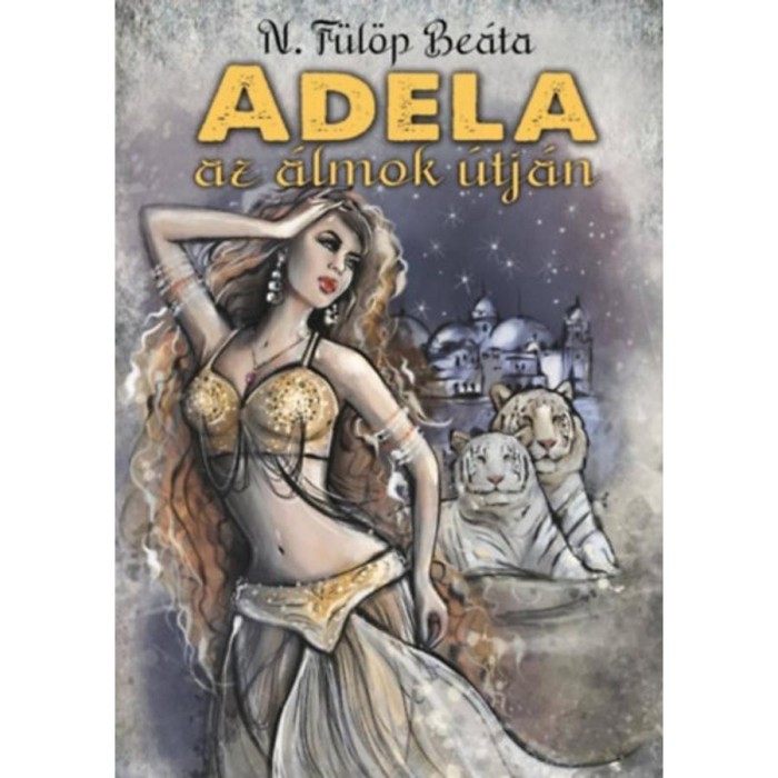 Adela - Az &aacute;lmok &uacute;tj&aacute;n - N. F&uuml;l&ouml;p Be&aacute;ta