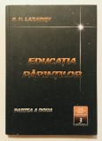 Educatia Parintilor, Partea a doua, Volumul 3 din Seria Omul Viitorului, Serghei Nikolaevici Lazarev, dezvoltare personala., 2010