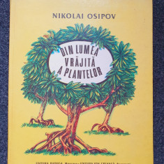 DIN LUMEA VRAJITA A PLANTELOR - Nikolai Osipov