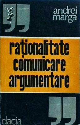 Andrei Marga - Rationalitate, comunicare, argumentare foto