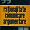 Andrei Marga - Rationalitate, comunicare, argumentare
