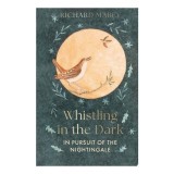 Whistling in the Dark In Pursuit of the Nightingale