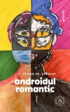 Androidul romantic (poezii) - Școala Ardeleană