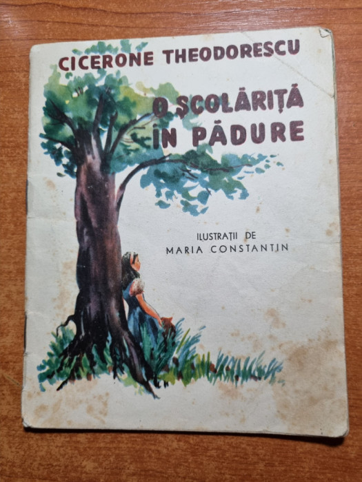 carticica pentru copii-o scolarita in padure-de cicerone theodorescu- anii &#039;60