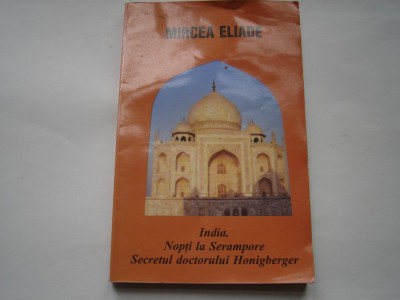 India. Nopti la Serampore. Secretul doctorului Honigberger - Mircea Eliade foto
