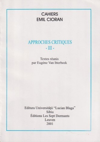Cahiers Emil Cioran. Approches critiques III