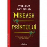 MIREASA PRINTULUI - WILLIAM GOLDMAN