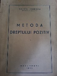 Metoda Dreptului Pozitiv- Salviu Ionescu, 1945
