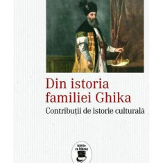 Din istoria familiei Ghika - Paperback brosat - Mihai Sorin Rădulescu - Corint