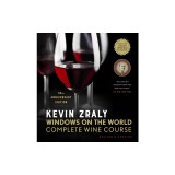 Kevin Zraly Windows on the World Complete Wine Course: Revised &amp; Updated / 35th Edition