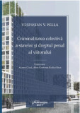 Criminalitatea colectiva a statelor si dreptul penal al viitorului | Vespasian Pella, hamangiu