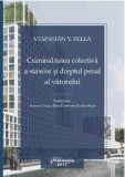 Criminalitatea colectiva a statelor si dreptul penal al viitorului | Vespasian Pella