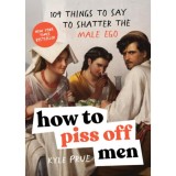 How to Piss Off Men - Prue Kyle