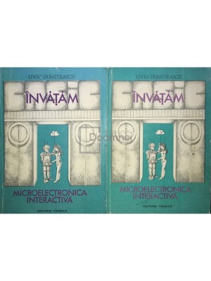Liviu Dumitrascu - Invatam microelectronica interactiva, 2 vol. (Editia: 1989) foto