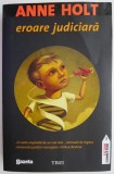 Eroare Judiciara - Anne Holt - Roman Politist, Thriller Justitie