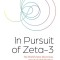 In Pursuit of Zeta-3: The World&#039;s Most Mysterious Unsolved Math Problem
