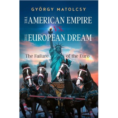 The American Empire VS. The European Dream - The Failure of the Euro - Matolcsy Gy&amp;ouml;rgy foto
