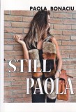 Carte "Still Paola" de Paola Bonaciu, roman beletristica, coperti brosate, stare buna, format 13x20 cm, limba romana