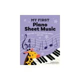 My First Piano Sheet Music: Easy, Fun-To-Play Popular Songs for Kids