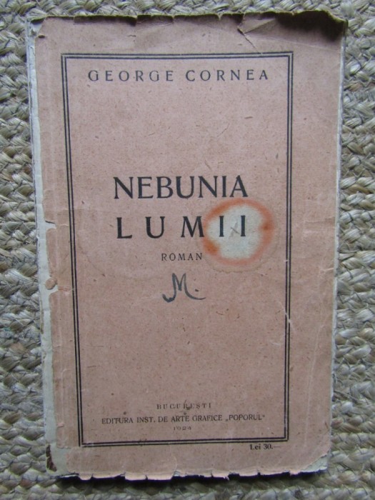 Nebunia lumii - George Cornea SEMNATURA PERPESSICIUS SEMNATURA SI AUTOGRAF DE LA AUTOR PENTRU PERPESSICIUS