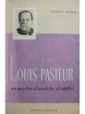 Jacques Nicolle - Louis Pasteur (Editia: 1958)