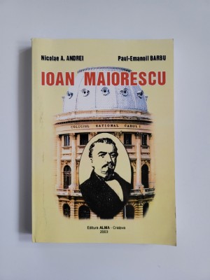 Oltenia - Paul Emanoil Barbu, Ioan Maiorescu. Monografie, Craiova, 2003 foto