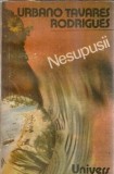 Nesupusii - Urbano Tavares Rodrigues, Editura Univers, 1987, Literatura Clasica, Roman Celebru, Proza, Carte Veche, Colectie