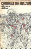 Cumpara ieftin Cimitirele din inalturi - Maurice Metral, Editura Univers, 1970, Brosata, Literatura Universala, Carte Romana Veche