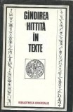 Gandirea Hittita in Texte - Constantin Daniel, Editura Stiintifica 1986, Istorie, Filosofie