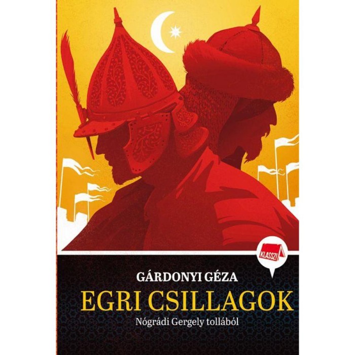 Egri csillagok - Klassz! 1. - N&oacute;gr&aacute;di Gergely