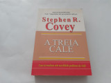 A TREIA CALE , STEPHEN R. COVEY CUM SA REZOLVAM CELE MAI DIFICILE PROBLEME