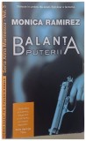 BALANTA PUTERII SERIA ALINA MARINESCU, volumul III de MONICA RAMIREZ DEDICATIE, 2013