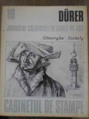 DURER JURNALUL CALATORIEI IN TARILE DE JOS-GHEORGHE SZEKELY foto