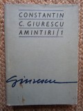 Constantin C. Giurescu - Amintiri / 1 (1976, editie cartonata)