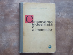 Conservarea industriala a alimentelor - N. Satinover, I. Marinescu, 1962 foto