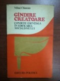 Gindire creatoare. Conditie esentiala in edificarea socialismului- Mihai Chiorean