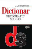 Dictionar ortografic scolar | Elena Ungureanu, Aliona Zgardan Crudu