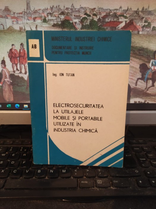 Tutan Electrosecuritatea la utilajele mobile utilizate &icirc;n industria chimică, 144