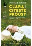 Cumpara ieftin Clara citeste Proust, Humanitas Fiction