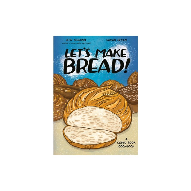 Let's Make Bread!: A Comic Book Cookbook