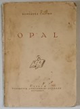 OPAL de RONSARDA CASTRO, BUC. 1941 * CU DEDICATIA AUTORULUI