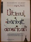 Ultimul barbat american, Elizabeth Gilbert