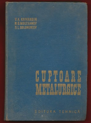 V. A. Krivandin, N. G.Molceanov, S. L. Solomentev, &amp;quot;Cuptoare metalurgice&amp;quot; 1963 foto