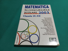 MATEMATICA &amp;Icirc;N CONCURSURILE ȘCOLARE 2003 *CLASELE IX-XII / DAN BR&amp;Acirc;NZEI * 2004 * foto