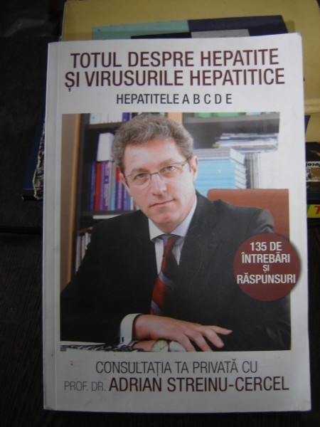 TOTUL DESPRE HEPATITE SI VIRUSURILE HEPATICE - ADRIAN STREINU CERCEL