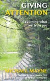 Giving Attention: Becoming What We Truly Are