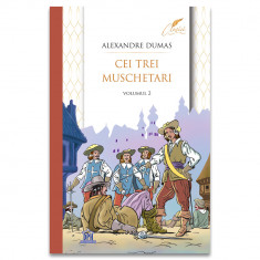 Cei Trei Muschetari - Vol 2, Alexandre Dumas - Editura DPH