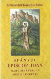 Sfantul Ioan, Mare Sihastru in Carpati - Ioanichie Balan, Carte Ortodoxa
