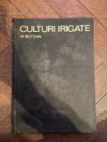 M. Botzan Culturi irigate. Bazele teoretice si tehnica irigarii culturilor