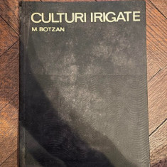 M. Botzan Culturi irigate. Bazele teoretice si tehnica irigarii culturilor